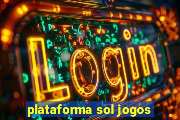 plataforma sol jogos